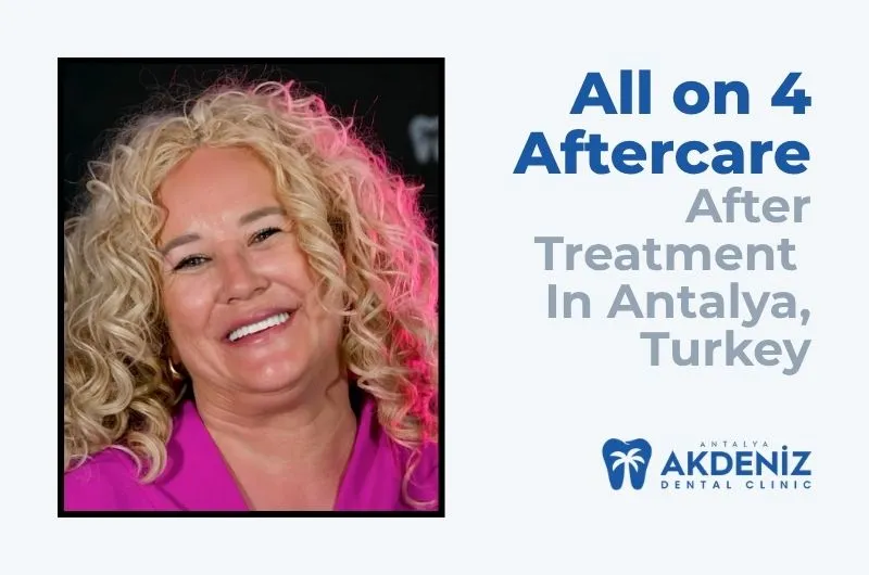 All on 4 aftercare in Antalya, Turkey